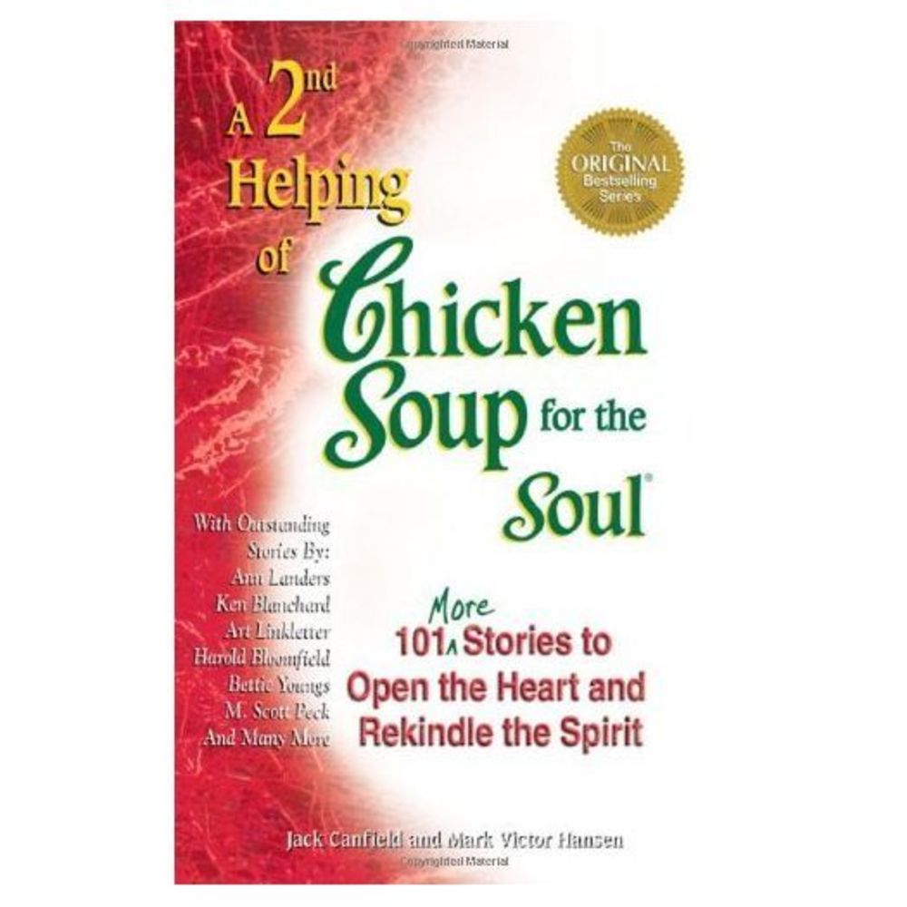 A 2nd Helping of Chicken Soup for the Soul: 101 More Stories to Open the Heart a